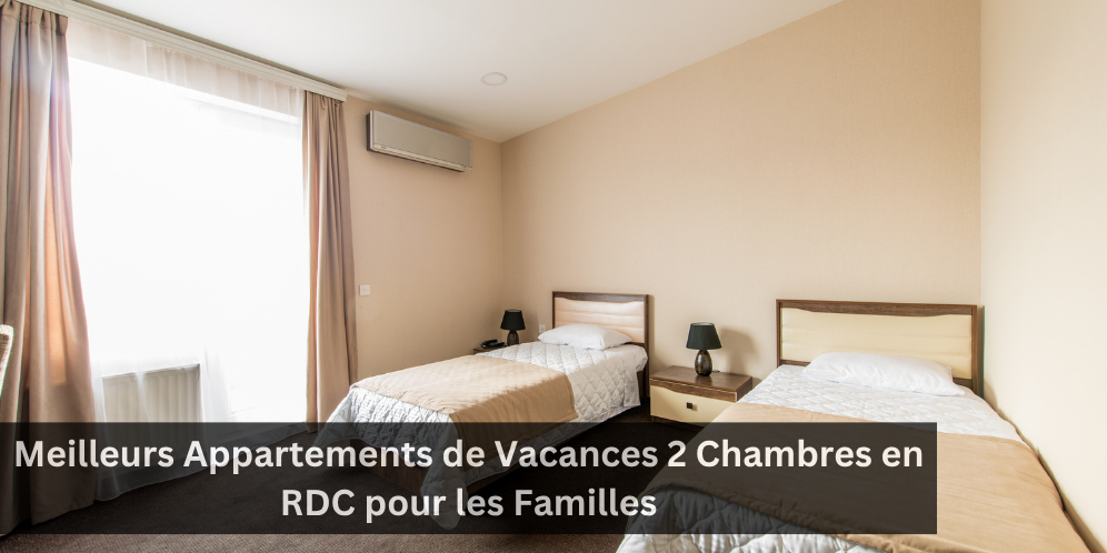 appartements de vacances 2 chambres