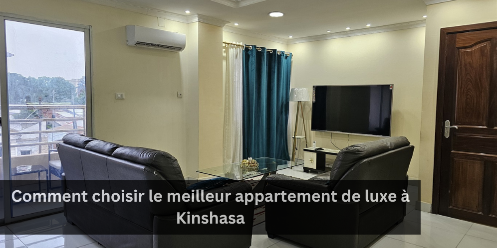 réserver un appartement de luxe à Kinshasa